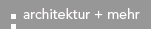 architektur + mehr